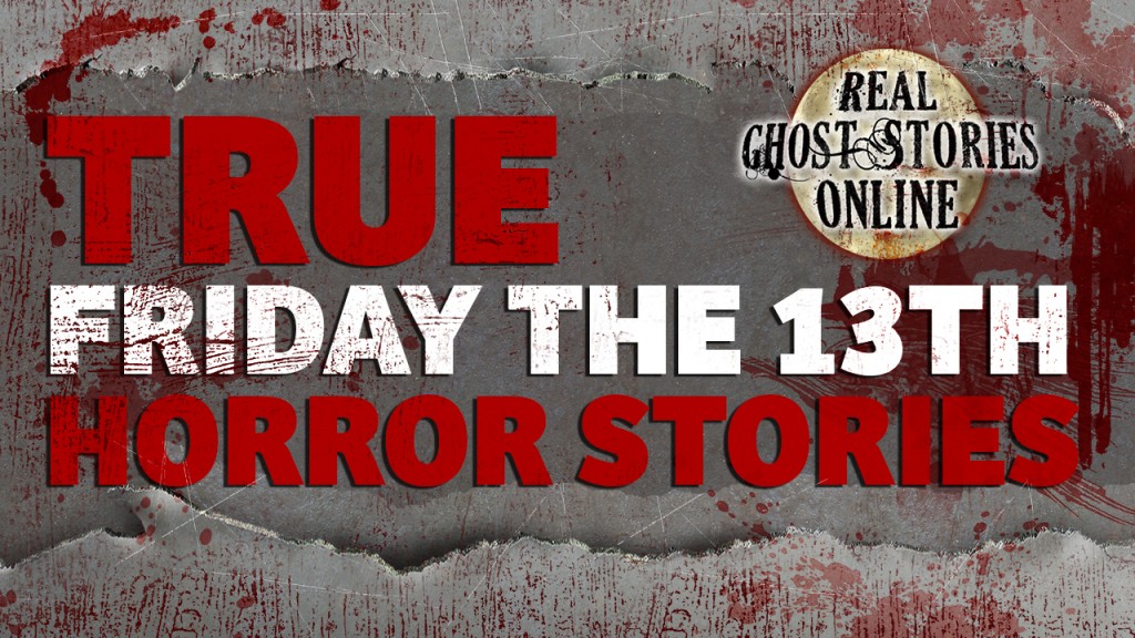 3 True Friday The 13th Horror Stories