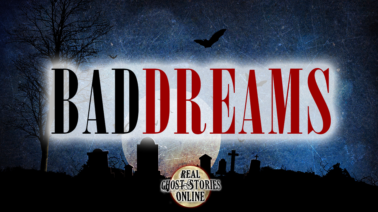 bad-dreams-real-ghost-stories-online