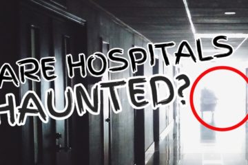 are hospitals haunted