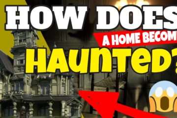 how does a home become haunted