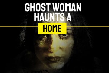 ghost woman haunts a home