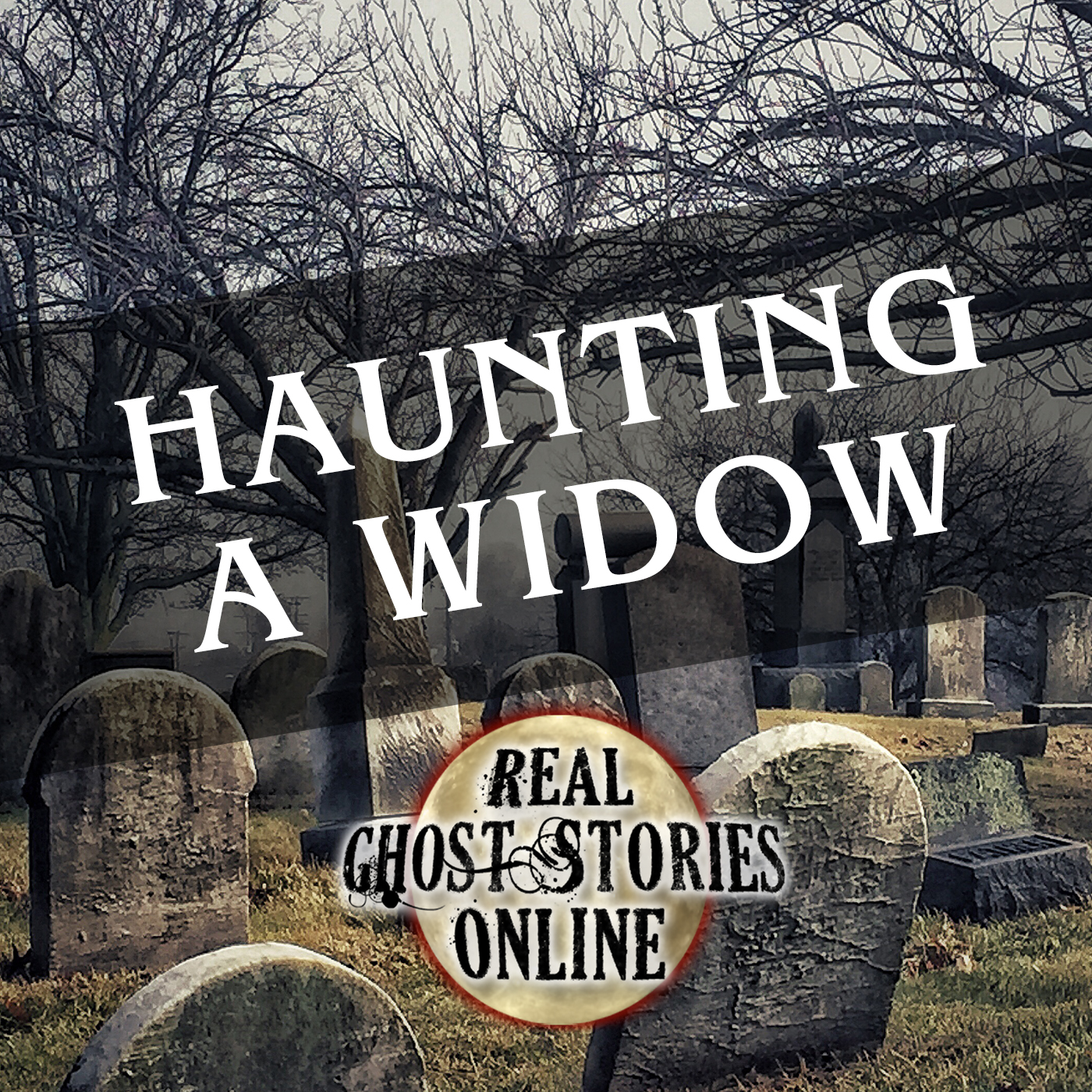 Haunting A Widow - Real Ghost Stories Online